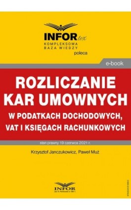 Rozliczanie kar umownych w podatkach dochodowych, VAT i księgach rachunkowych - Krzysztof Janczukowicz - Ebook - 978-83-8137-996-0