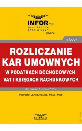 Rozliczanie kar umownych w podatkach dochodowych, VAT i księgach rachunkowych - Krzysztof Janczukowicz - Ebook - 978-83-8137-996-0