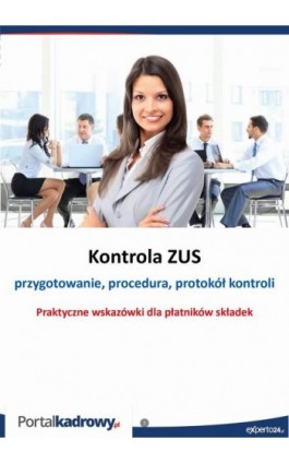Kontrola ZUS- przygotowanie, procedura, protokół kontroli - Jakub Pioterek - Ebook - 978-83-269-9974-1