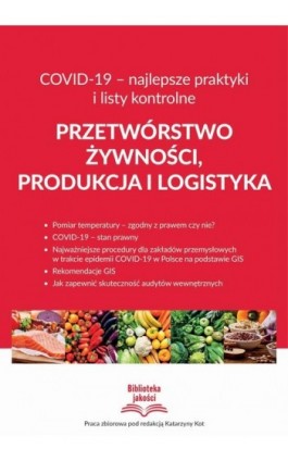 Przetwórstwo żywności, produkcja i logistyka COVID-19 – najlepsze praktyki i listy kontrolne - Praca zbiorowa - Ebook - 978-83-269-9646-7