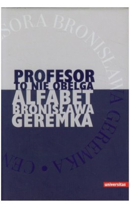 Profesor to nie obelga Alfabet Bronisława Geremka - Ebook - 978-83-242-2425-8