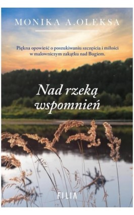 Nad rzeką wspomnień - Monika A. Oleksa - Ebook - 978-83-8195-694-9