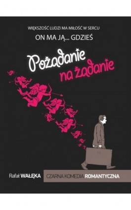 Pożądanie na żądanie - Rafał Wałęka - Ebook - 978-83-7859-417-8