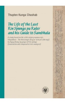 The Life of the Last Rin Spungs pa Ruler and his Guide to Śambhala - Thupten Kunga Chashab - Ebook - 978-83-235-5177-5