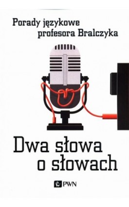 Dwa słowa o słowach - Jerzy Bralczyk - Ebook - 978-83-01-21931-4