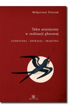 Tekst artystyczny w realizacji głosowej - Małgorzata Pietrzak - Ebook - 978-83-7798-395-9