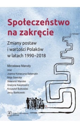 Społeczeństwo na zakręcie. Zmiany postaw i wartości Polaków w latach 1990–2018 - Mirosława Marody - Ebook - 978-83-65390-79-0
