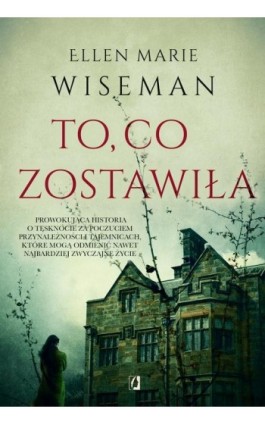 To, co zostawiła - Ellen Marie Wiseman - Ebook - 978-83-66654-59-4