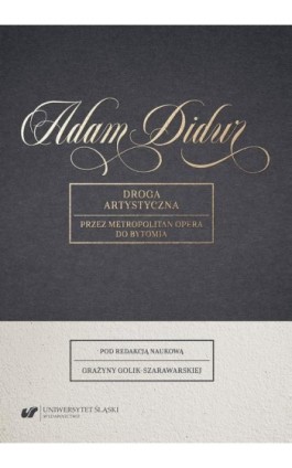 Adam Didur. Droga artystyczna przez Metropolitan Opera do Bytomia - Ebook - 978-83-226-3930-6