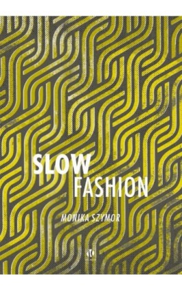 Slow fashion - Monika Szymor - Ebook - 978-83-961461-5-1