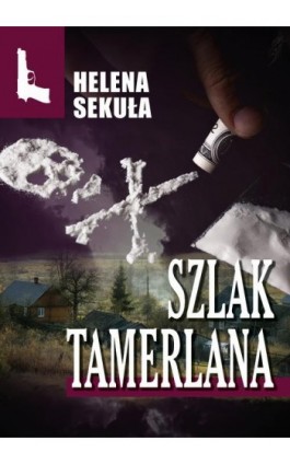 Szlak Tamerlana - Helena Sekuła - Ebook - 978-83-67021-11-1