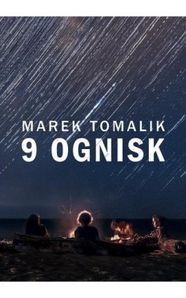 9 ognisk - Marek Tomalik - Ebook - 978-83-66995-11-6