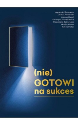 (nie)GOTOWI na Sukces - Agnieszka Kłosowska - Ebook - 978-83-957744-3-0