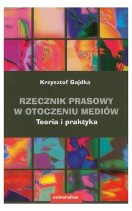 Rzecznik prasowy w otoczeniu mediów - Krzysztof Gajdka - Ebook - 978-83-242-1895-0