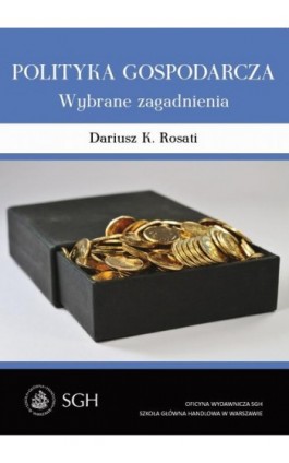 Polityka gospodarcza. Wybrane zagadnienia - Dariusz K. Rosati - Ebook - 978-83-8030-148-1