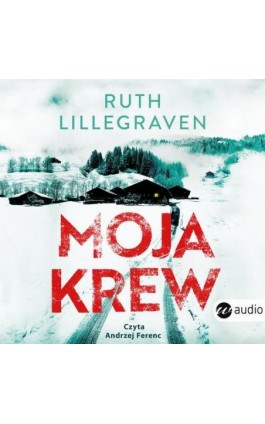 Moja krew - Ruth Lillegraven - Audiobook - 978-83-8032-664-4