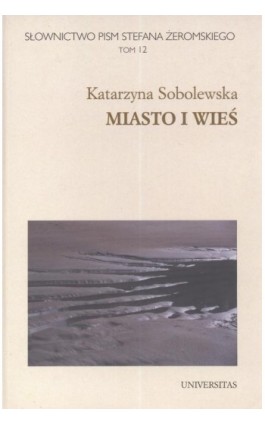 Miasto i wieś - Katarzyna Sobolewska - Ebook - 978-83-242-1056-5