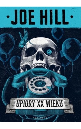 UPIORY XX WIEKU - Joe Hill - Ebook - 978-83-8215-736-9