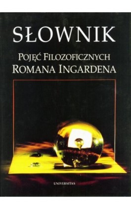 Słownik pojęć filozoficznych Romana Ingardena - Praca zbiorowa - Ebook - 83-7052-781-7