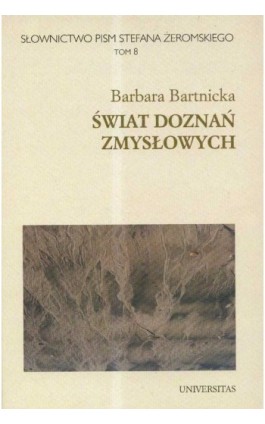 Słownictwo pism Stefana Żeromskiego t.8 Świat doznań zmysłowych - Barbara Bartnicka - Ebook - 978-83-242-1183-8