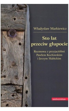 Sto lat przeciw głupocie - Władysław Markiewicz - Ebook - 978-83-242-2852-2