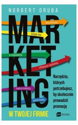 Marketing w twojej firmie - Norbert Oruba - Ebook - 978-83-8231-139-6