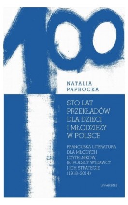 Sto lat przekładów dla dzieci i młodzieży w Polsce - Natalia Paprocka - Ebook - 978-83-242-3363-2