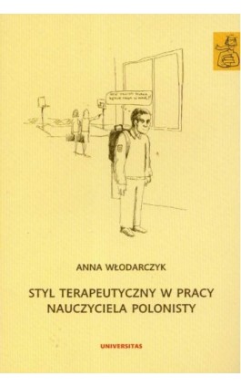 Styl terapeutyczny w pracy nauczyciela polonisty - Anna Włodarczyk - Ebook - 978-83-242-1059-6