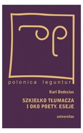 Szkiełko tłumacza i oko poety Eseje - Karl Dedecius - Ebook - 978-83-242-1925-4