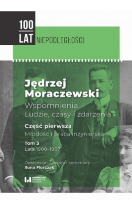 Jędrzej Moraczewski. Wspomnienia. Ludzie, czasy i zdarzenia - Jędrzej Moraczewski - Ebook - 978-83-8220-404-9