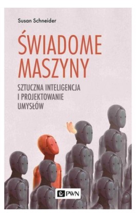 Świadome maszyny - Susan Schneider - Ebook - 978-83-01-22013-6