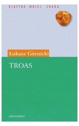 Troas. Tragedyja z Seneki - Łukasz Górnicki - Ebook - 978-83-242-1172-2