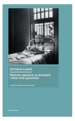Historia zapisana na drzwiach i dwie inne opowieści - Christine Lavant - Ebook - 978-83-66267-68-8