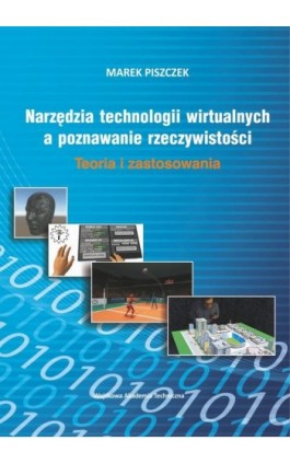 Narzędzia technologii wirtualnych a poznawanie rzeczywistości - Marek Piszczek - Ebook - 978-83-793-8233-0
