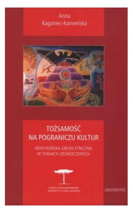 Tożsamość na pograniczu kultur - Anna Kaganiec-Kamieńska - Ebook - 978-83-242-1920-9