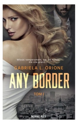 Any Border Tom 1 - Gabriela L. Orione - Ebook - 978-83-8219-495-1