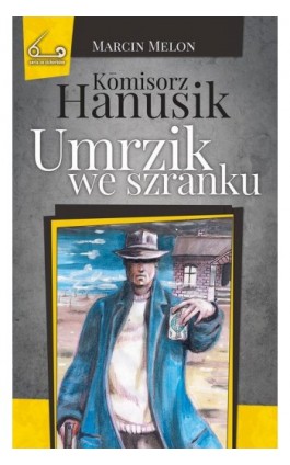 Kōmisorz Hanusik. Umrzik we szranku - Marcin Melon - Ebook - 978-83-65558-09-1