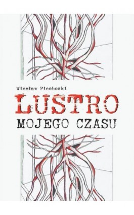 Lustro mojego czasu - Wiesław Piechocki - Ebook - 978-83-66616-86-8