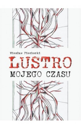 Lustro mojego czasu - Wiesław Piechocki - Ebook - 978-83-66616-86-8