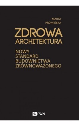 Zdrowa architektura - Marta Promińska - Ebook - 978-83-01-22004-4