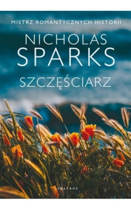 SZCZĘŚCIARZ - Nicholas Sparks - Ebook - 978-83-8215-742-0