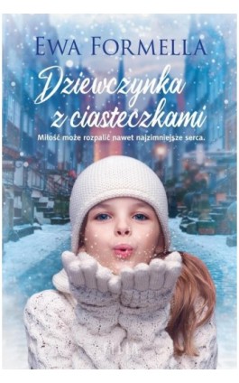 Dziewczynka z ciasteczkami - Ewa Formella - Ebook - 978-83-8195-735-9