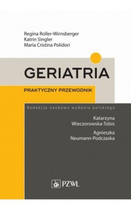 Geriatria. Praktyczny przewodnik - Ebook - 978-83-200-6527-5