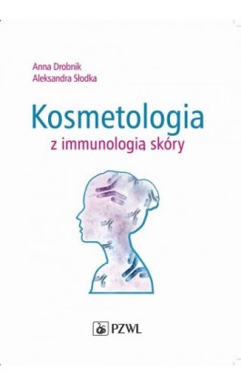 Kosmetologia z immunologią skóry - Anna Drobnik - Ebook - 978-83-200-6522-0