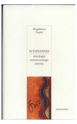 Wyspiański Mitologia nowoczesnego artysty - Magdalena Popiel - Ebook - 978-83-242-1117-3