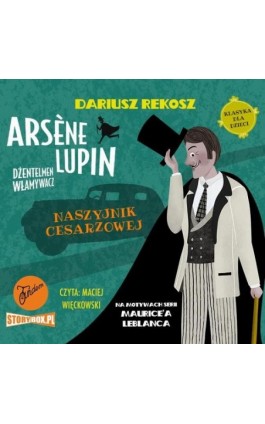 Arsène Lupin – dżentelmen włamywacz. Tom 4. Naszyjnik cesarzowej - Dariusz Rekosz - Audiobook - 978-83-8233-749-5