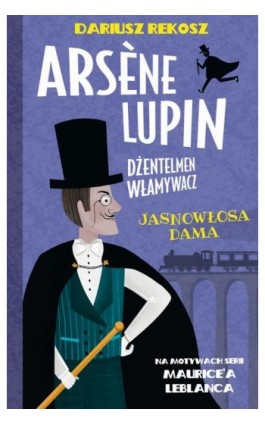 Arsène Lupin – dżentelmen włamywacz. Tom 5. Jasnowłosa dama - Dariusz Rekosz - Ebook - 978-83-8233-833-1