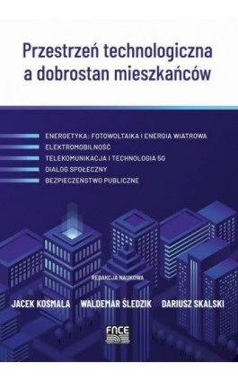 Przestrzeń technologiczna a dobrostan mieszkańców - Ebook - 978-83-66800-70-0