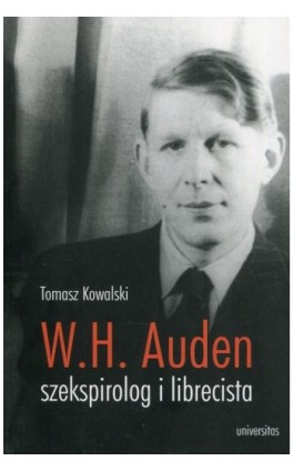 W.H. Auden szekspirolog i librecista - Tomasz Kowalski - Ebook - 978-83-242-2922-2