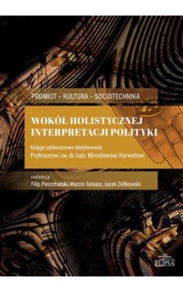 Wokół holistycznej interpretacji polityki - Ebook - 978-83-8017-335-4